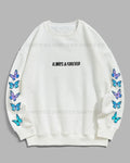 White Sweatshirt always n forever butterfly